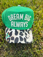 Dream Big Always Hat